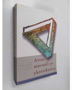 Kirjailijan Anna-Maija Pirttilä-Backman käytetty kirja Arvot, moraali ja yhteiskunta : sosiaalipsykologisia näkökulmia yhteiskunnan muutokseen