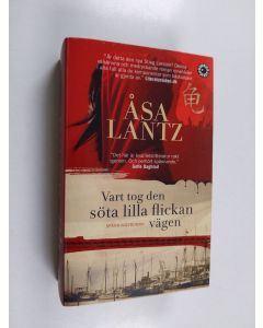 Kirjailijan Åsa Lantz käytetty kirja Vart tog den söta lilla flickan vägen
