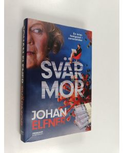 Kirjailijan Johan Elfner käytetty kirja Svärmor : en krim-feelgood i coronatider