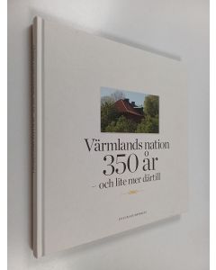 Kirjailijan Värmlands Nation & Värmlands nations kamratförening käytetty kirja Värmlands nation 350 år -och lite mer därtill