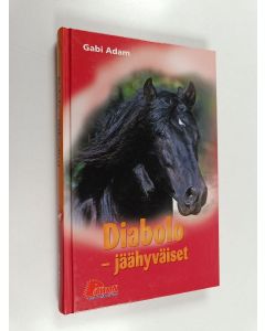 Kirjailijan Gabi Adam käytetty kirja Diabolo : jäähyväiset