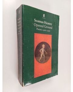 Kirjailijan Seamus Heaney käytetty kirja Opened ground poems 1966-1996