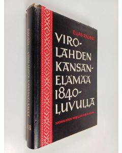 Kirjailijan Sulo Haltsonen & Eljas Raussi käytetty kirja Virolahden Kansanelämää 1840-luvulla