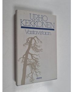 Kirjailijan Urho Kekkonen käytetty kirja Vastavirtaan