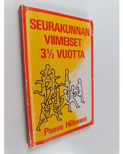 Kirjailijan Paavo Hiltunen käytetty kirja Seurakunnan viimeiset 3 1/2 vuotta : Ilmestyskirjan 11. luvun selitys