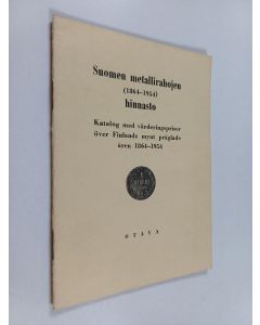käytetty teos Suomen metallirahojen (1864-1954) hinnasto = Katalog med värderingspriser över Finlands mynt präglade åren 1864-1954