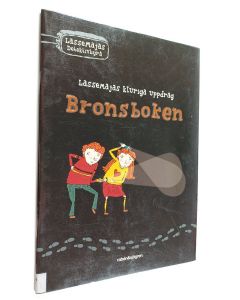 Kirjailijan Martin Widmark & Helena Willis ym. käytetty teos Bronsboken - LasseMajas kluriga uppdrag