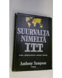 Kirjailijan Anthony Sampson käytetty kirja Suurvalta nimeltä ITT