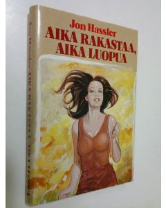 Kirjailijan Jon Hassler käytetty kirja Aika rakastaa, aika luopua