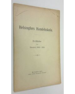 käytetty teos Helsingfors handelsskola : berättelse över läsaret 1910-1911