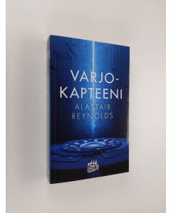 Kirjailijan Alastair Reynolds uusi kirja Varjokapteeni (UUSI)