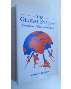Kirjailijan Barrie Axford käytetty kirja The Global System : Economics, Politics and Culture