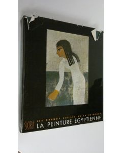 Kirjailijan Arpag Mekhitarian käytetty kirja La Peinture Egyptienne : Les grands siecles de la peinture