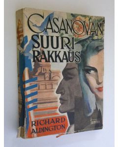 Kirjailijan Richard Aldington käytetty kirja Casanovan suuri rakkaus
