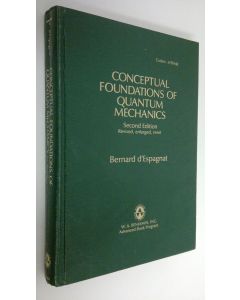 Kirjailijan Bernard d'Espagnat käytetty kirja Conceptual foundations of quantum mechanics