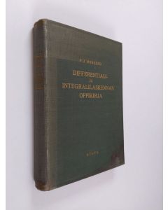 Kirjailijan P. J. Myrberg käytetty kirja Differentiali- ja integralilaskennan oppikirja