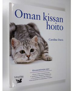 Kirjailijan Caroline Davis käytetty kirja Oman kissan hoito - Kissanomistajan opas