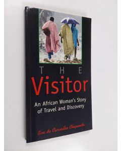Kirjailijan Eva de Carvalho Chipenda käytetty kirja The visitor : an African woman's story of travel and discovery