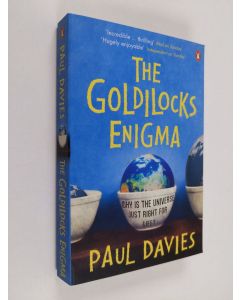 Kirjailijan Paul Davies käytetty kirja The Goldilocks Enigma - Why is the Universe Just Right for Life?