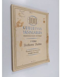Kirjailijan Kyllikki Solanterä käytetty kirja 100 kuuluisaa yksinlaulua 1 : Beethoven ; Brahms