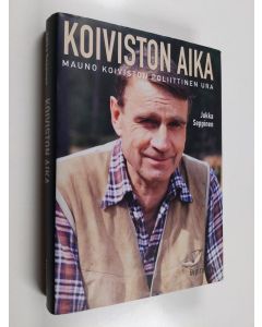 Kirjailijan Jukka Seppinen käytetty kirja Koiviston aika : Mauno Koiviston poliittinen ura