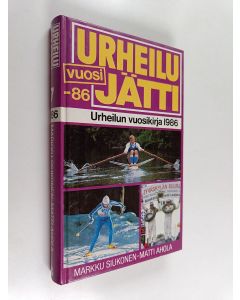 käytetty kirja Urheilujätti 1986 : urheilun vuosikirja