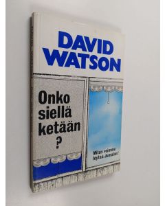 Kirjailijan David Watson käytetty kirja Onko siellä ketään?