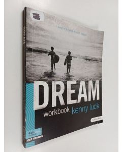 Kirjailijan Kenny Luck käytetty kirja Dream: Have You Caught God's Vision? : Member Book