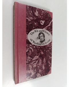 Kirjailijan Washington Irving käytetty kirja The wit and whimsy of washington irving