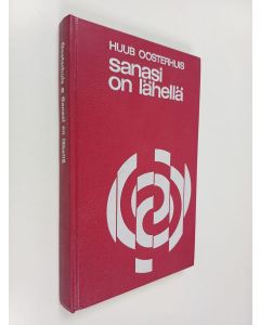 Kirjailijan Huub Oosterhuis käytetty kirja Sanasi on lähellä : rukouksia