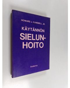 Kirjailijan Howard J. Clinebell Jr. käytetty kirja Käytännön sielunhoito : uusia mahdollisuuksia evankeliumin toteuttamiseksi vaikeuksissa olevien ihmisten elämässä