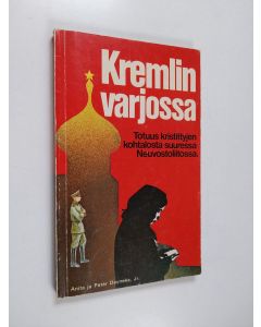 Kirjailijan Tuula Snow & Anita Deyneka ym. käytetty kirja Kremlin varjossa - totuus kristittyjen kohtalosta suuressa Neuvostoliitossa