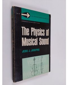 Kirjailijan Jess J. Josephs käytetty kirja The physics of musical sound