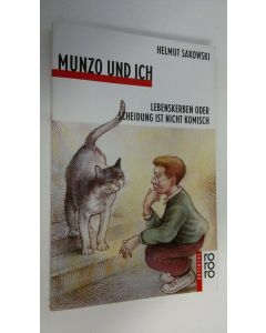 Kirjailijan Helmut Sakowski käytetty kirja Munzo und ich : Lebenskerben oder Scheidung ist nicht komisch (ERINOMAINEN)