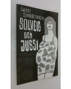 Kirjailijan Lassi Sinkkonen käytetty kirja Solveig och Jussi (lukematon)