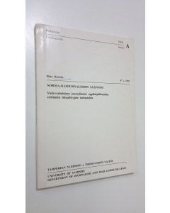 Kirjailijan Ilkka Rentola käytetty kirja Normaalijournalismin säännöt : yhdysvaltalaisen journalismin oppikirjallisuuden esittämän ideaalityypin tarkastelua