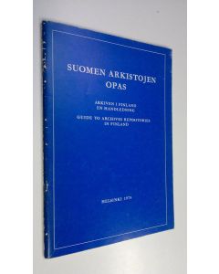 käytetty teos Suomen arkistojen opas = Arkiven i Finland : en handledning = Guide to archives repositories in Finland
