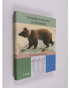Kirjailijan Llewellyn Lloyd käytetty kirja Pohjolan erämailta ja lohivesiltä