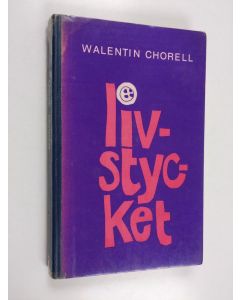 Kirjailijan Walentin Chorell käytetty kirja Livstycket