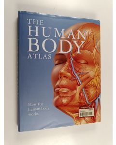 Kirjailijan Chyr Cambell käytetty kirja The Human Body Atlas - How the Human Body Works