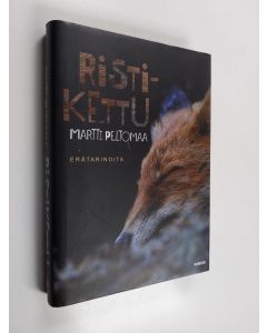 Kirjailijan Martti Peltomaa käytetty kirja Ristikettu - erätarinoita