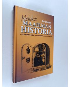 Kirjailijan Jari Lehtinen käytetty kirja Mielekäs maailmanhistoria, eli, Tarpeetonta tietoa eritoten parhaalla mahdollisella maulla