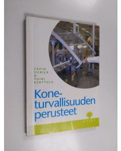 Kirjailijan Tapio Siirilä & Tuiri Kerttula käytetty kirja Koneturvallisuuden perusteet