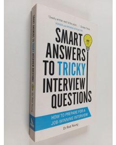 Kirjailijan Rob Yeung käytetty kirja Smart Answers to Tricky Interview Questions