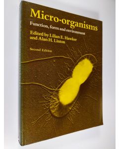 Kirjailijan Lilian E. Hawker & Alan Henry Linton käytetty kirja Micro-organisms - Function, Form and Environment