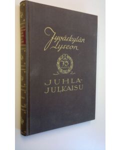 käytetty kirja Jyväskylän lyseo 1858-1933 : historiikkeja, muistelmia, elämäkertoja