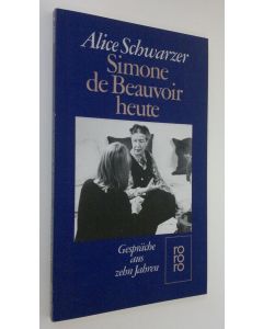 Kirjailijan Alice Schwazer käytetty kirja Simone be Beauvoir heute : Gespräche aus zehn Jahren (ERINOMAINEN)