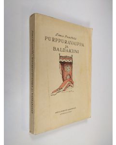 Kirjailijan Simo Penttilä käytetty kirja Purppuravaippa ja baldakiini : seikkailuromaani