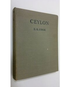 Kirjailijan Elsie K. Cook käytetty kirja Ceylon : its geography, its resources and its people
