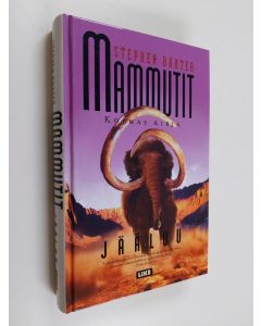 Kirjailijan Stephen Baxter käytetty kirja Mammutit Kirja 3, Jääluu